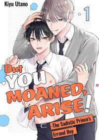 Poster for the manga But You Moaned, Arise! - The Sadistic Prince's Errand Boy