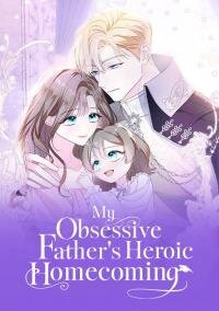 Poster for the manga My Obsessive Father's Heroic Homecoming