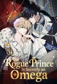 Poster for the manga The Rogue Prince Is Secretly an Omega