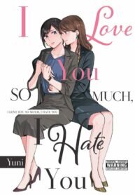 Poster for the manga I Love You So Much, I Hate You