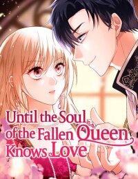Manga poster Until the Soul of theFallen Queen Knows Love