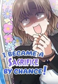 Manga poster I became a sacrifice by chance!