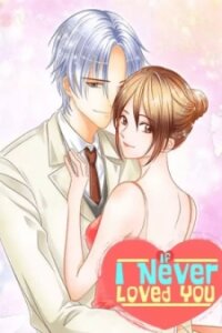 Poster for the manga If I Never Loved You