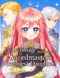 Manga poster The Archmage Becomes theSwordmaster's Youngest Daughter