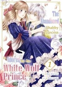 Poster for the manga The Abandoned Shabby Princess is Adored by the White Wolf Prince