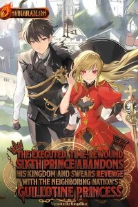 Manga poster Shokei Sareta Shi ni Modori No Dairoku Ouji wa Kokoku wo Sute, Ringoku no Guillotine Koujo to Fukushuu wo Chikau