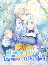 Manga poster Embrace The Darkness, O Saintess!