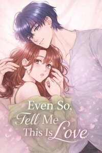 Manga poster Even So, Tell Me This Is Love