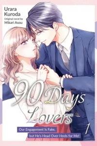 Poster for the manga 90 Days Lovers Our Engagement Is Fake, but He’s Head Over Heels for Me!