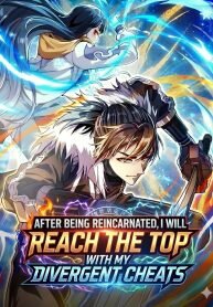 Manga poster After Being Reincarnated, I Will Reach the Top With My Divergent Cheats