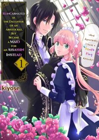 Manga poster I Reincarnated as the Daughter of an Aristocrat, but Became a Maid for an Assassin Instead: And Apparently I Have a Death Flag Already