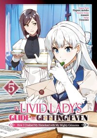Manga poster A Livid Lady's Guide to Getting Even: How I Crushed My Homeland with My Mighty Grimoires