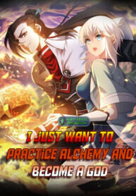 Poster for the manga I just want to practice Alchemy And Become A God