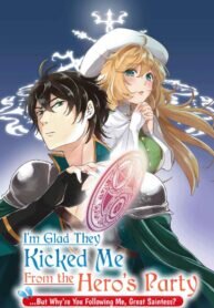 Poster for the manga I’m Glad They Kicked Me From The Hero’s Party… But Why’re you following me, Great Saintess? (Official)