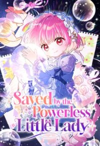 Manga poster Saved by the Powerless Little Lady