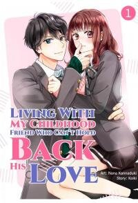 Poster for the manga Living With My Childhood Friend Who Can't Hold Back His Love