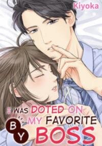 Poster for the manga I Was Doted On By My Favorite Boss