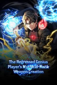 Manga poster The Regressed Genius Player's Mythical-Rank Weapon Creation