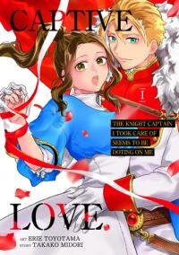 Manga poster Captive Love: The Knight Captain I Took Care of Seems To Be Doting on Me