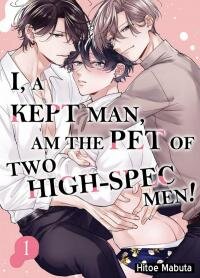 Poster for the manga I, a kept man, am the pet of two high-spec men!