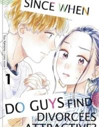 Poster for the manga Since When Do Guys Find Divorcees Attractive ?