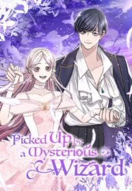 Poster for the manga Picked Up by a Mysterious Wizard