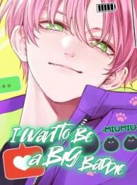 Poster for the manga I Wanna Be A Big Baddie