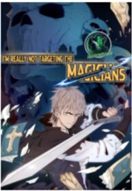 Poster for the manga I’m Really Not Targeting The Magicians