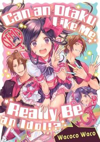 Poster for the manga Can an Otaku like me really be an Idol?! | ×Official