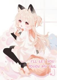 Poster for the manga I'll Let You Touch My Tail