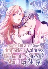Manga poster I’m an Imperfect Saintess, but the Duke Won’t Let Me Go