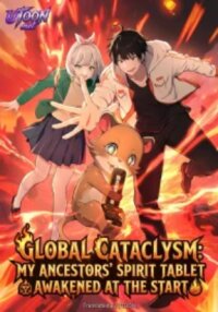 Manga poster Global Cataclysm: My Ancestors’ Spirit Tablet Awakened at the Start