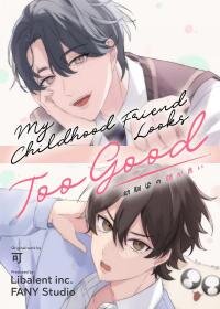 Poster for the manga My Childhood friend looks too good