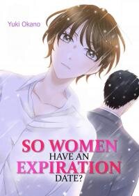Poster for the manga So Women Have an Expiration Date?