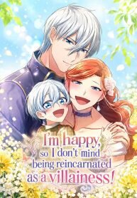 Manga poster I’m So Happy, I Don’t Mind Being Reborn as a Villainess!