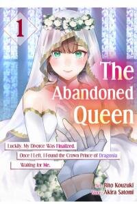 Manga poster The Abandoned Queen: Luckily, My Divorce was Finalized. Once I Left, I Found the Crown Prince of Dragonia Waiting for Me.