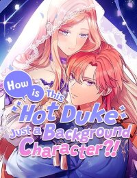 Manga poster How is This Hot Duke Just a Background Character?!